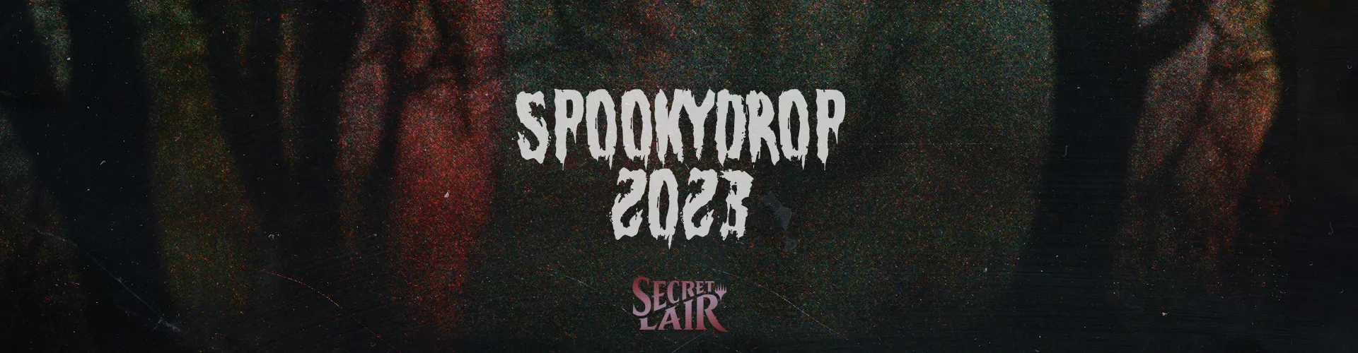 シークレットレイヤーSpookydrop　2023 Dr. Who Bundle Secret Lair Spookydrop 2023: The Princess Bride, Evil Dead