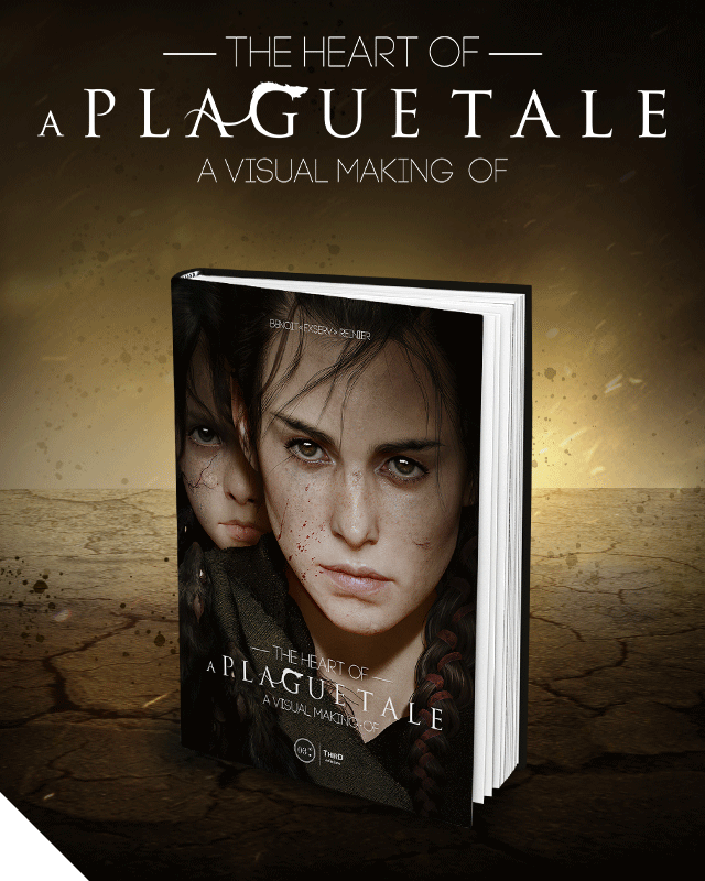 The Heart of A Plague Tale. A visual making-of - Third Editions