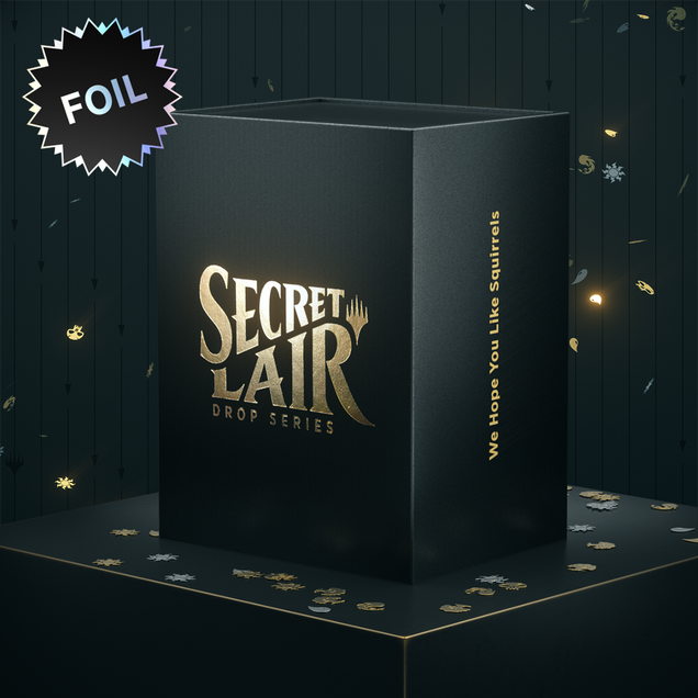 We Hope You Like Squirrels | Secret Lair